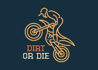 Dirt or Die Motocross t shirt vector illustration