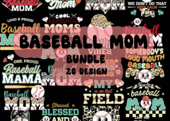 Baseball Mom SVG Bundle, Momlife SVG, Mother’s Day, Softball SVG EPS DXF PNG t shirt template