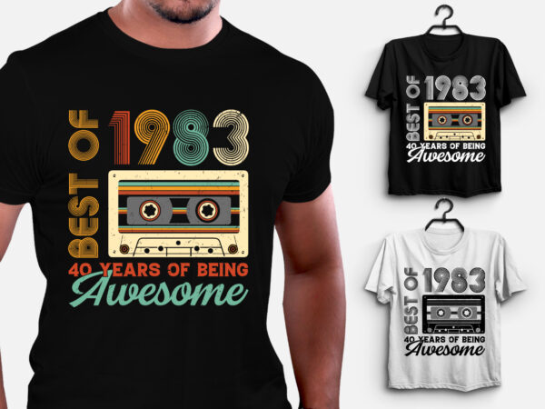 Best of 1983 40 years of being awesome birthday t-shirt design