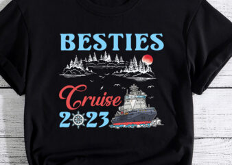 Besties Cruise Trip 2023 Travel Besties Trip Cruising T-Shirt PC