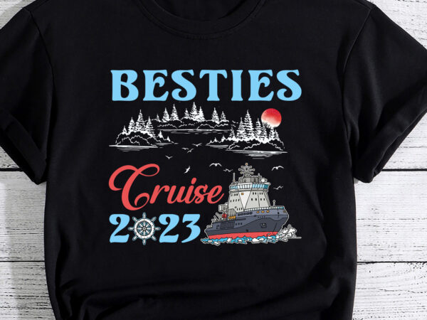 Besties cruise trip 2023 travel besties trip cruising t-shirt pc