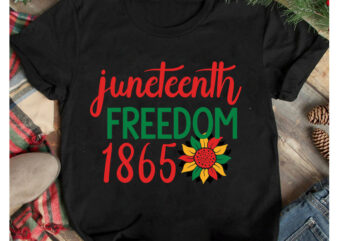 Juneteenth Freedom 1865 T-Shirt Design, Juneteenth Freedom 1865 SVG Cut File, 40 Juneteenth SVG PNG bundle, juneteenth sublimation png, Free-ish, Black History svg png, juneteenth is my independence day, juneteenth