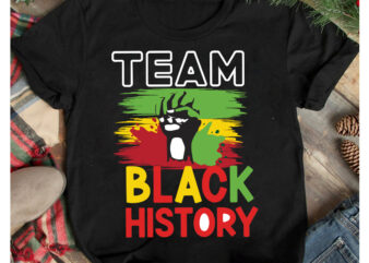 Team Black History T-Shirt Design, Team Black History SVG Cut File, 40 Juneteenth SVG PNG bundle, juneteenth sublimation png, Free-ish, Black History svg png, juneteenth is my independence day, juneteenth
