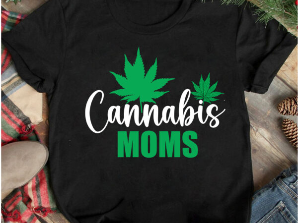 Cannabis mom t-shirt design, cannabis mom svg cut file, weed svg mega bundle , cannabis svg mega bundle , 120 weed design t-shirt des , weedign bundle , weed svg