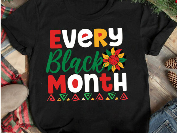 Every black month t-shirt design, every black month svg cut file, 40 juneteenth svg png bundle, juneteenth sublimation png, free-ish, black history svg png, juneteenth is my independence day, juneteenth