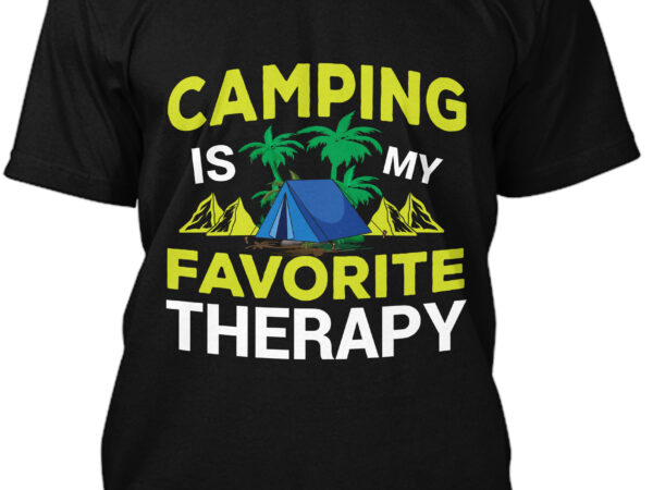 Camping is my favorite therapy t-shirt