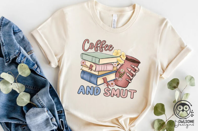 Coffee And Smut Png Sublimation - Buy t-shirt designs