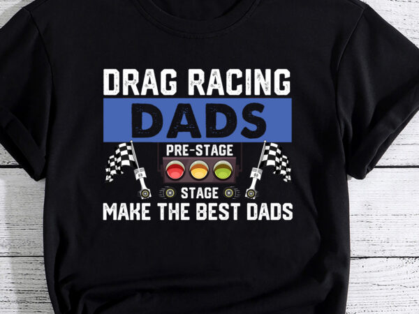 Cool drag racing art for men dad drag racer race car racing pc t shirt vector file