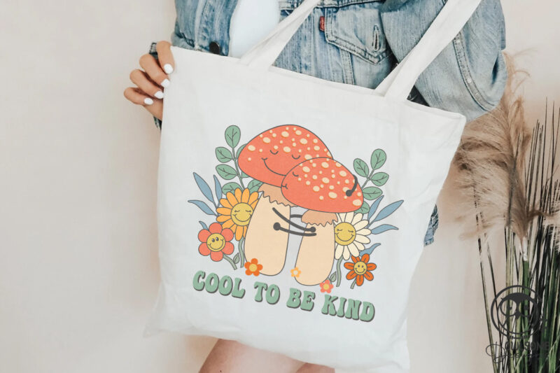 Cool To Be Kind Mushroom Png Sublimation