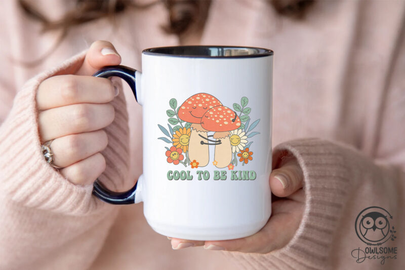 Cool To Be Kind Mushroom Png Sublimation