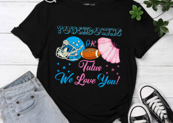 Cute Touchdowns or Tutus gender reveal for mom and dad T-Shirt PC