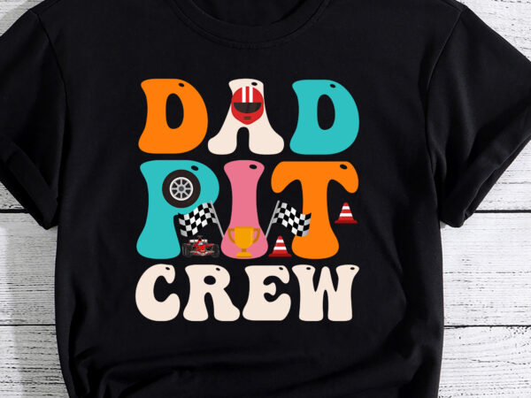 Dad pit crew race car birthday party racing mothers day t-shirt pc