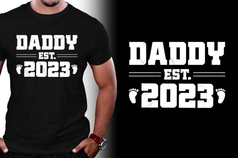 Daddy Est 2023 T-Shirt Design