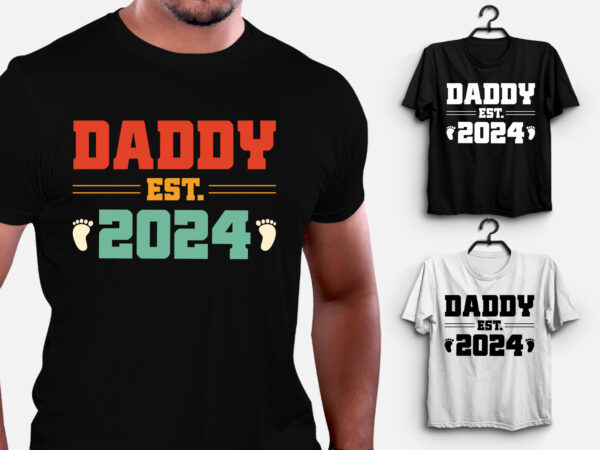 Daddy est 2024 t-shirt design Daddy est 2024 t-shirt design
