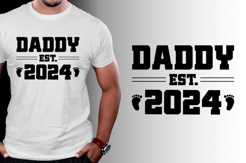 Daddy Est 2024 T-Shirt Design