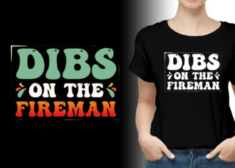 Dibs on the Fireman Firefighter Wife T-Shirt Design,Firefighter Wife,Firefighter Wife TShirt,Firefighter Wife TShirt Design,Firefighter Wife TShirt Design Bundle,Firefighter Wife T-Shirt,Firefighter Wife T-Shirt Design,Firefighter Wife T-Shirt Design Bundle,Firefighter Wife T-shirt Amazon,Firefighter