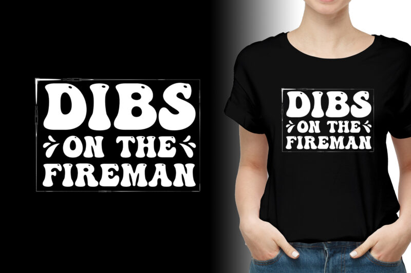 Dibs on the Fireman Firefighter Wife T-Shirt Design,Firefighter Wife,Firefighter Wife TShirt,Firefighter Wife TShirt Design,Firefighter Wife TShirt Design Bundle,Firefighter Wife T-Shirt,Firefighter Wife T-Shirt Design,Firefighter Wife T-Shirt Design Bundle,Firefighter Wife T-shirt Amazon,Firefighter