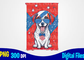 Happy Dog, Stars and Stripes, Independence Day , 4th of July png sublimation t shirt design