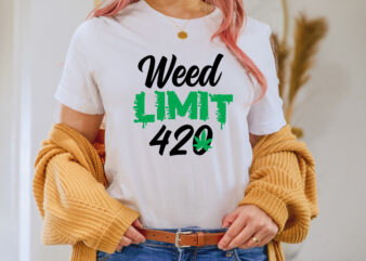 Weed Limit 420 T-shirt Design,weed t-shirt, weed t-shirts, off white weed t shirt, wicked weed t shirt, shaman king weed t shirt, amiri weed t shirt, cookies weed t shirt,