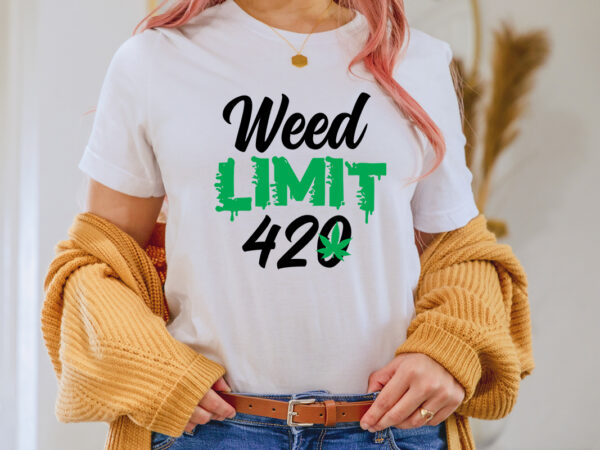 Weed limit 420 t-shirt design,weed t-shirt, weed t-shirts, off white weed t shirt, wicked weed t shirt, shaman king weed t shirt, amiri weed t shirt, cookies weed t shirt,