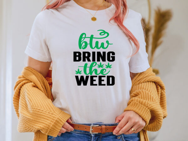 Blw bring the weed t-shirt design,1st april fools day 2022 png april 1st jpg april 1st svg april fool’s day april fool’s day svg april fools day digital file boy