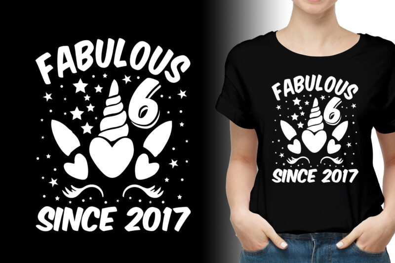 Fabulous 6 Since 2017 Unicorn Birthday T-Shirt Design