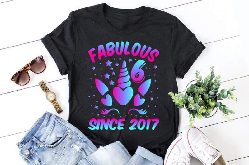 Fabulous 6 Since 2017 Unicorn Birthday T-Shirt Design