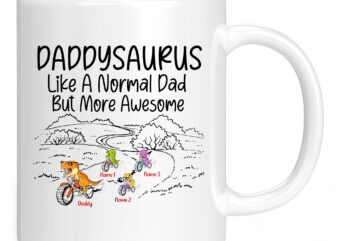 Father_s Day – Daddysaurus Like A Normal Dad But More Awesome – Personalized Father_s Day Shirt PC