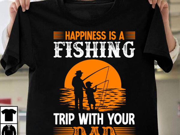 Happiness fishing trip with your dad t-shirt design,father’s day,fathers day,fathers day game,happy father’s day,happy fathers day,father’s day song,fathers,fathers day gameplay,father’s day horror reaction,fathers day walkthrough,fathers day игра,fathers day song,fathers day
