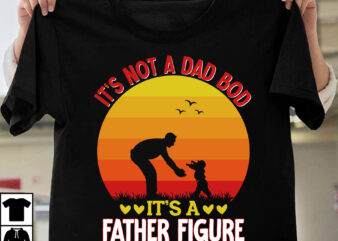 It’s Not A Dad Bod It;s A Father Figure T-shirt Design,father’s day,fathers day,fathers day game,happy father’s day,happy fathers day,father’s day song,fathers,fathers day gameplay,father’s day horror reaction,fathers day walkthrough,fathers day игра,fathers