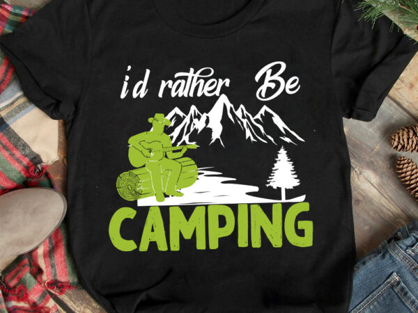 I’d_ rather camping t-shirt design, i’d_ rather camping svg cut file, camping is my happy place t-shirt design, camping is my happy place t-shirt design , camping crew t-shirt design