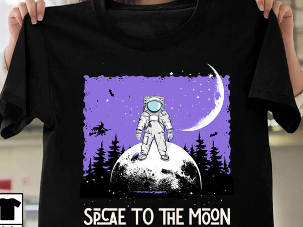 Space to the moon t-shirt design, space t-shirt design on sale, astronaut vector graphic t shirt design on sale ,space war commercial use t-shirt design,astronaut t shirt design,astronaut t shir