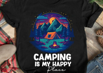 Camping Is My Happy Place T-Shirt Design, Camping Is My Happy Place SVG Cut File, Camping is My Happy Place T-Shirt Design, Camping is My Happy Place T-Shirt Design ,
