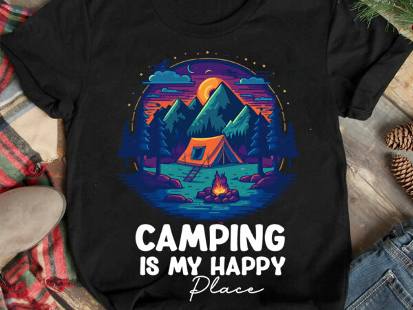 Camping is my happy place t-shirt design, camping is my happy place svg cut file, camping is my happy place t-shirt design, camping is my happy place t-shirt design ,
