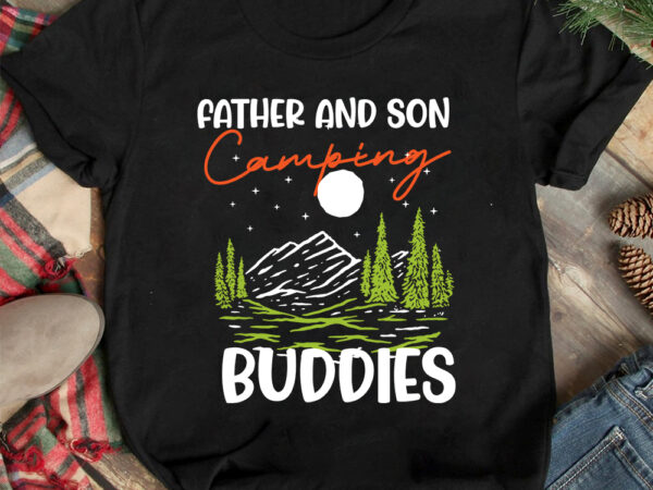 Father and son camping buddies for life t-shirt design, father and son camping buddies for life svg cut file, camping is my happy place t-shirt design, camping is my happy