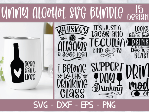 Funny alcohol svg bundle t shirt graphic design