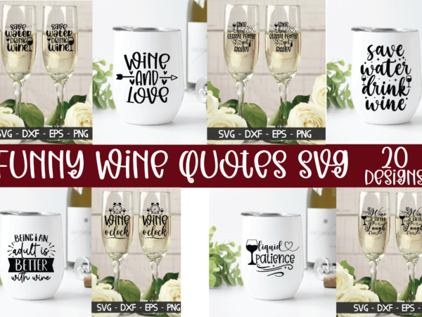 Funny wine quotes svg, wine svg bundle t shirt graphic design