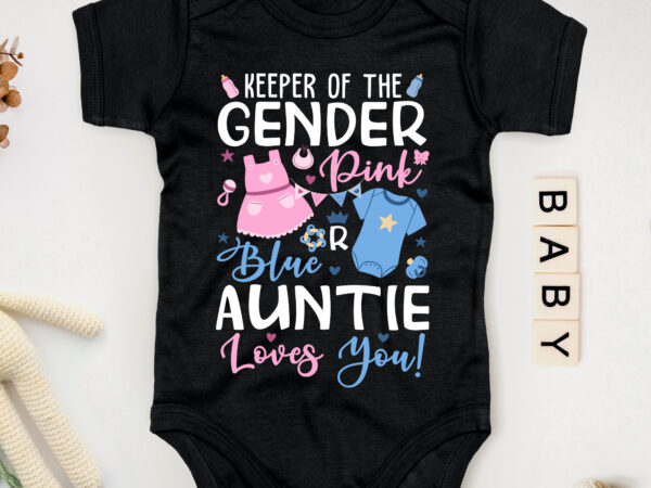 Gender reveal keeper of the gender pink or blue auntie t-shirt pc