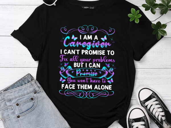 I am caregiver i can_t promise to fix all shirt, caregivers gift, personal care attendant, healthcare assistant, guardian shirt, caretaker pc t shirt design for sale