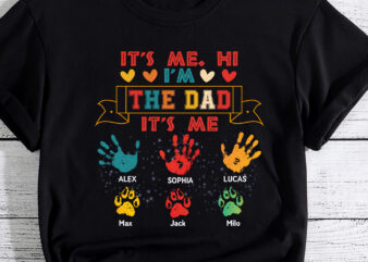 It_s Me Hi I_m The Dad It_s Me – Personalized Father_s Day Shirt, Custom Name Shirt, Daddy Shirt PC t shirt design for sale
