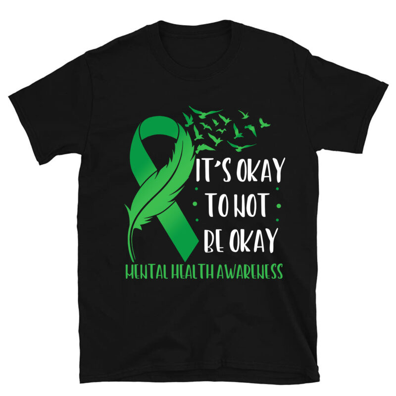 Its Ok Not To Be Ok Mental Health Awareness Butterfly Ribbon T-Shirt PC