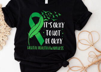 Its Ok Not To Be Ok Mental Health Awareness Butterfly Ribbon T-Shirt PC