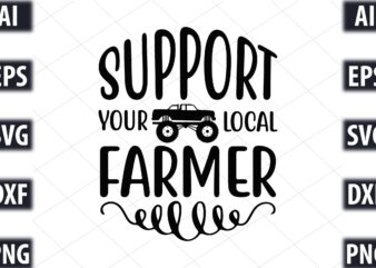 support your local farmer t shirt template vector
