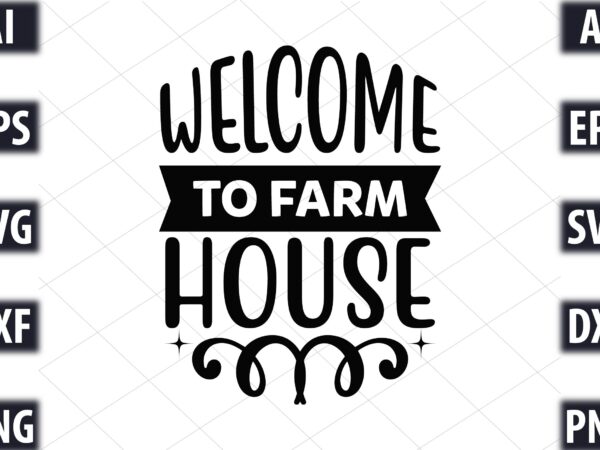 Welcome to farm house t shirt design for sale