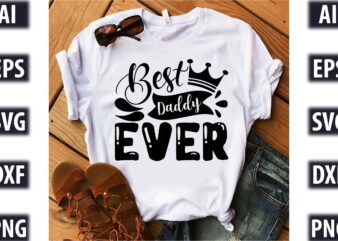 Best daddy ever t shirt template