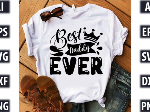 Best daddy ever t shirt template