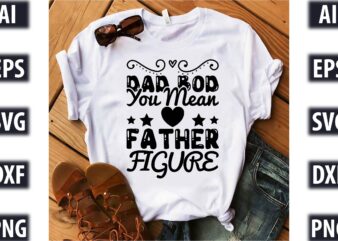 dad bod, you mean father figure