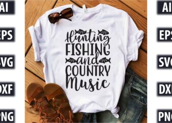 Hunting, Fishing And Country Music graphic t shirt