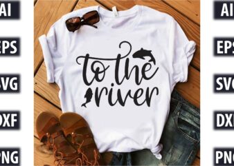 To The River t shirt designs for sale