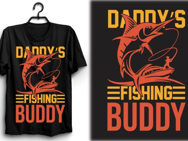 Daddy’s fishing buddy t shirt vector illustration